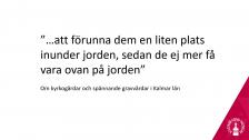 Förunna dem en liten plats inunder jorden - 09 Feb 18:00 - 19:12