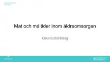 Mat och måltider inom äldreomsorgen - Grundutbildning
